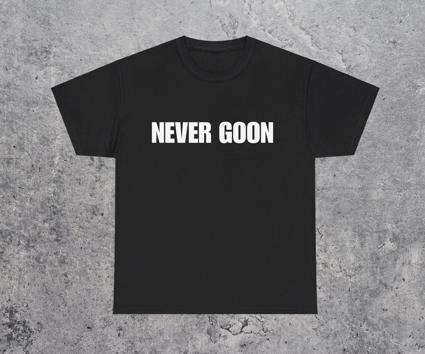 Never Goon T-Shirt