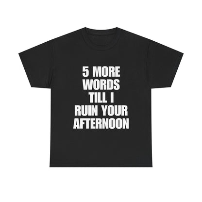 Ruin Your Afternoon T-Shirt