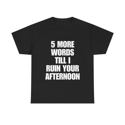 Ruin Your Afternoon T-Shirt