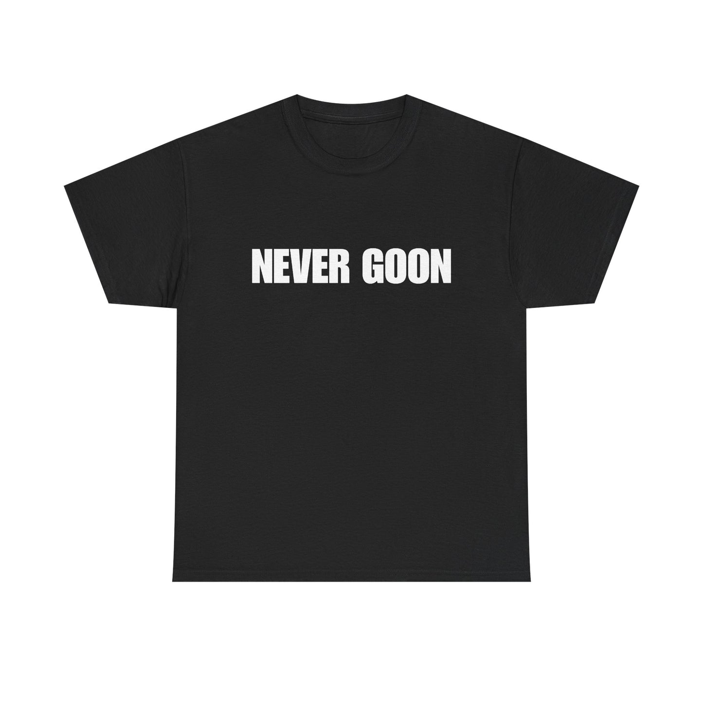 Never Goon T-Shirt