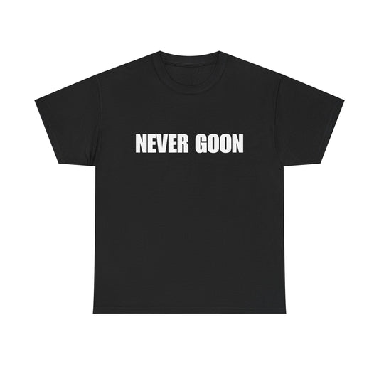 Never Goon T-Shirt