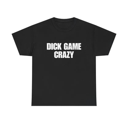 Dick Game Crazy T-Shirt