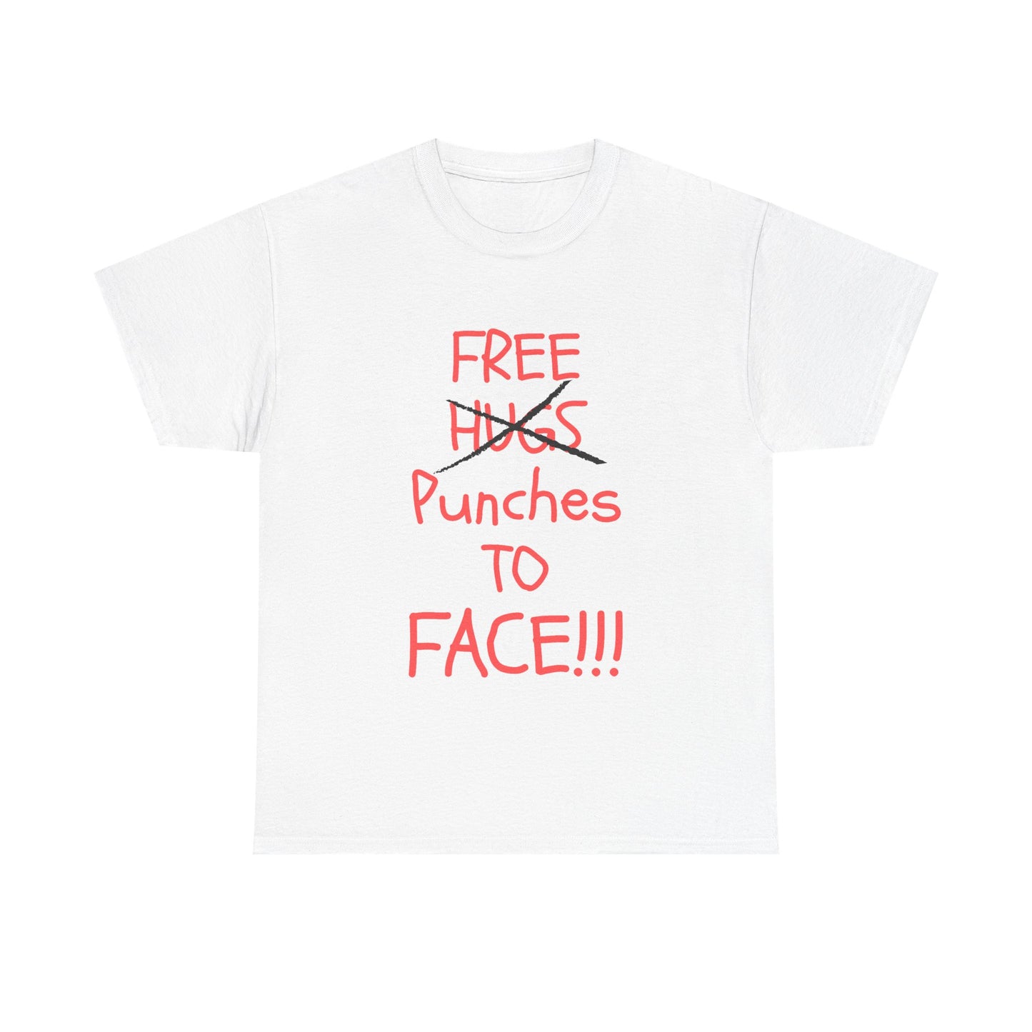 T-Shirt — “Free Hugs” Crossed Out, ‘Punches to Face!!!’ Funny Graphic Tee