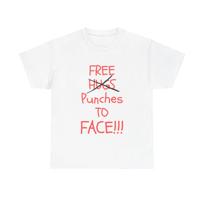T-Shirt — “Free Hugs” Crossed Out, ‘Punches to Face!!!’ Funny Graphic Tee