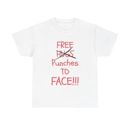 T-Shirt — “Free Hugs” Crossed Out, ‘Punches to Face!!!’ Funny Graphic Tee