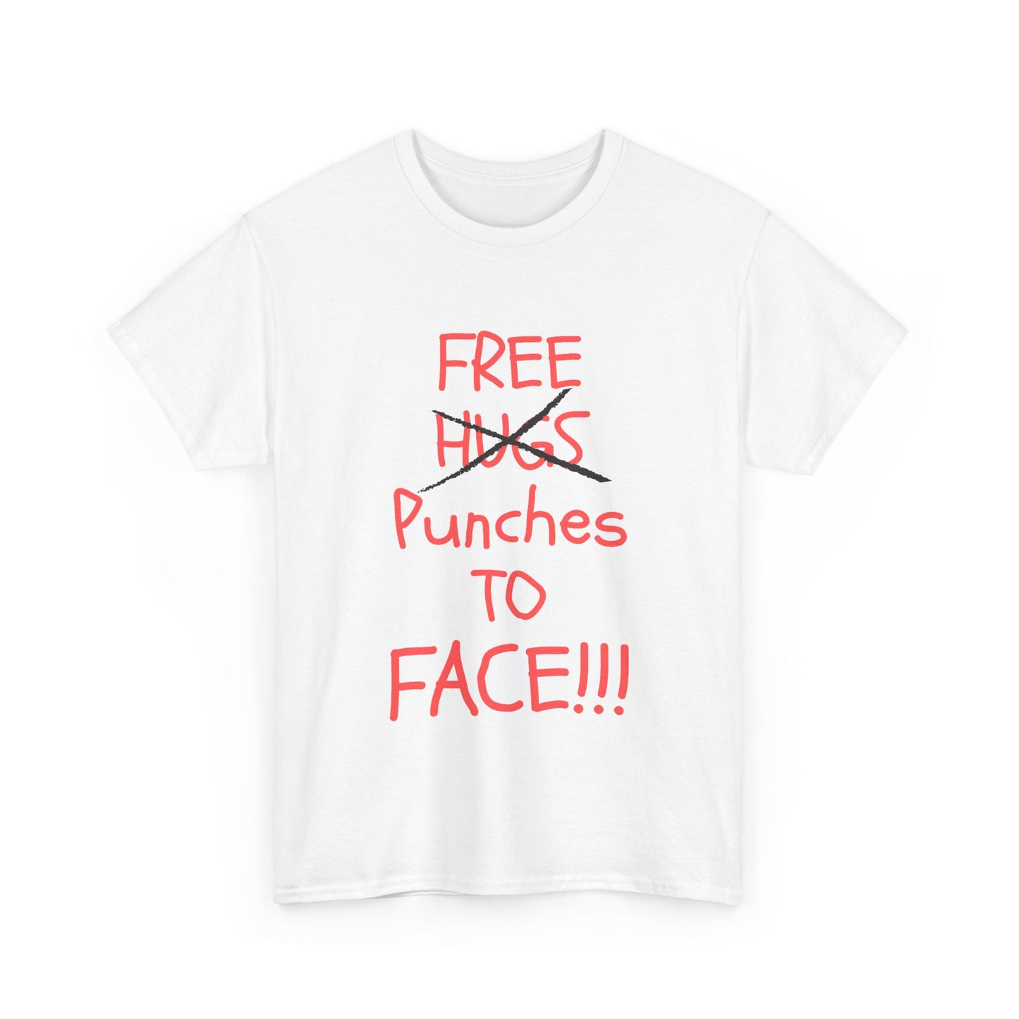 T-Shirt — “Free Hugs” Crossed Out, ‘Punches to Face!!!’ Funny Graphic Tee