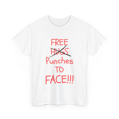 T-Shirt — “Free Hugs” Crossed Out, ‘Punches to Face!!!’ Funny Graphic Tee