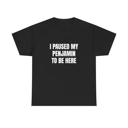 I Paused My Benjamin T‑Shirt — Funny Money Humor Tee