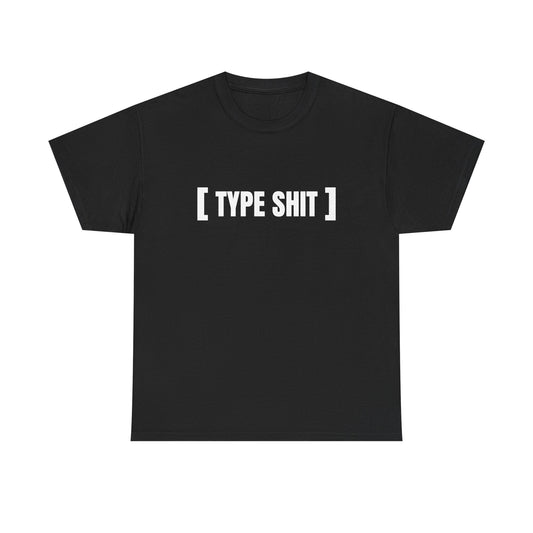 Type Shit T-Shirt