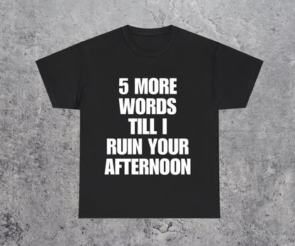 Ruin Your Afternoon T-Shirt