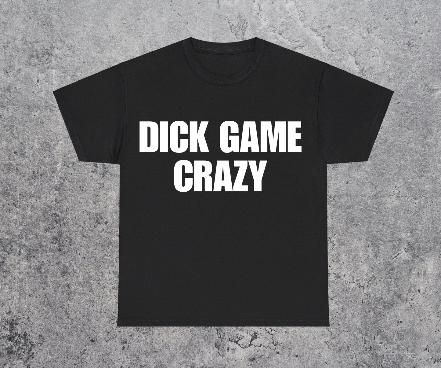 Dick Game Crazy T-Shirt